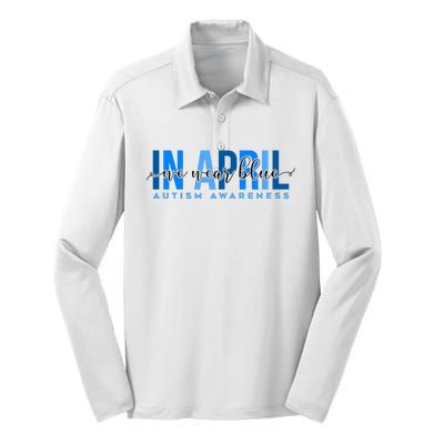 In April We Wear Blue Autism Awareness Silk Touch Performance Long Sleeve Polo