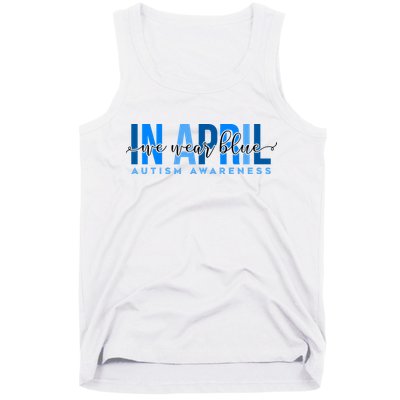 In April We Wear Blue Autism Awareness Tank Top