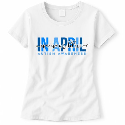 In April We Wear Blue Autism Awareness Womens T-Shirt