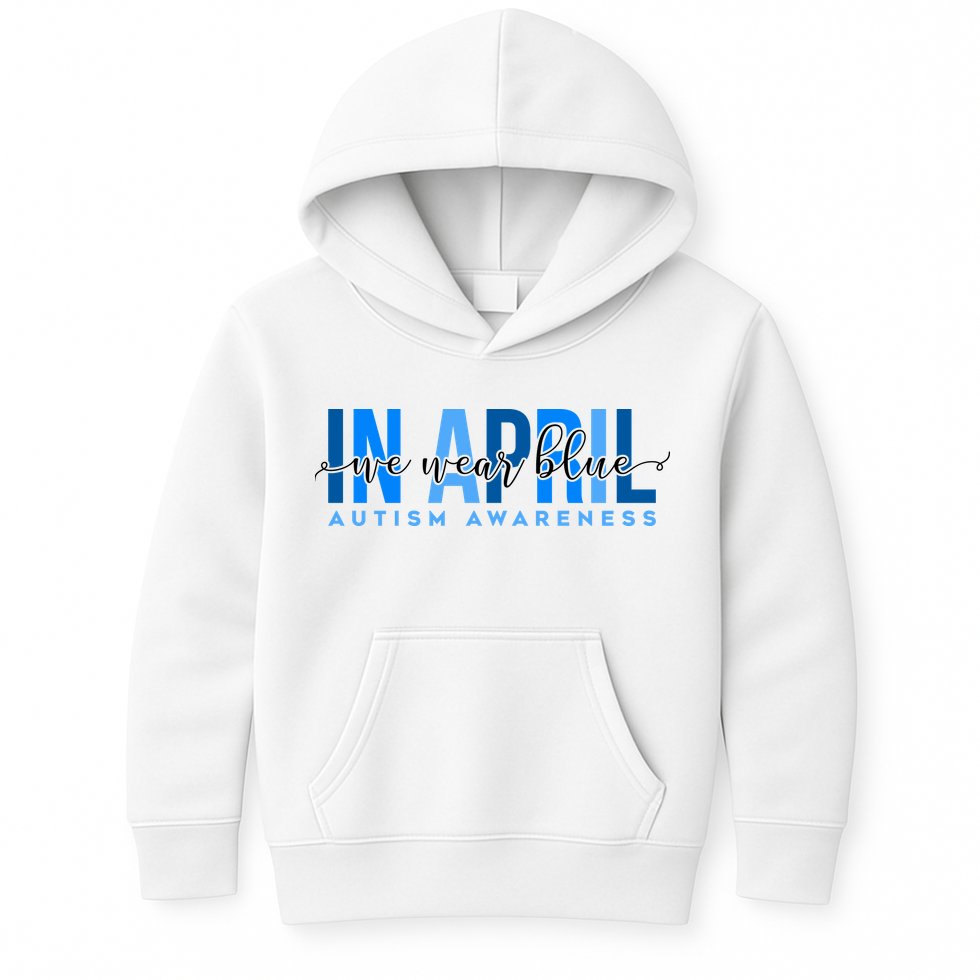 In April We Wear Blue Autism Awareness Kids Hoodie