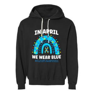 In April We Wear Blue Rainbow Autism Awareness Month Be Kind Garment-Dyed Fleece Hoodie