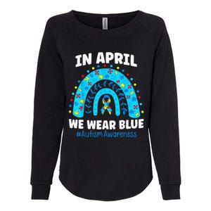 In April We Wear Blue Rainbow Autism Awareness Month Be Kind Womens California Wash Sweatshirt