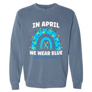 In April We Wear Blue Rainbow Autism Awareness Month Be Kind Garment-Dyed Sweatshirt