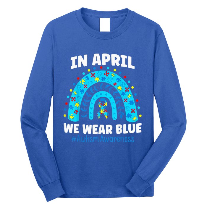 In April We Wear Blue Rainbow Autism Awareness Month Be Kind Long Sleeve Shirt