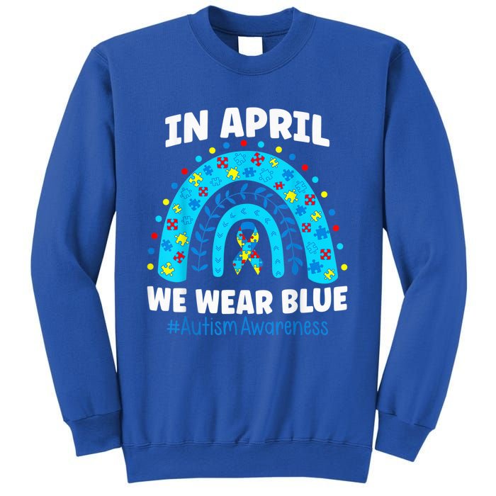 In April We Wear Blue Rainbow Autism Awareness Month Be Kind Sweatshirt