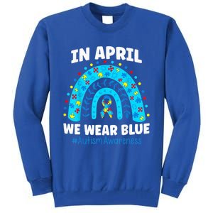 In April We Wear Blue Rainbow Autism Awareness Month Be Kind Tall Sweatshirt