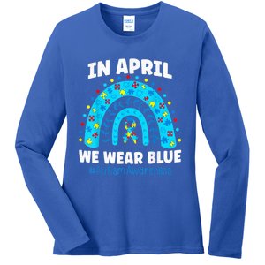 In April We Wear Blue Rainbow Autism Awareness Month Be Kind Ladies Long Sleeve Shirt