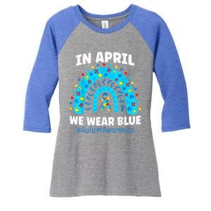 In April We Wear Blue Rainbow Autism Awareness Month Be Kind Women's Tri-Blend 3/4-Sleeve Raglan Shirt