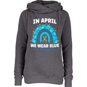 In April We Wear Blue Rainbow Autism Awareness Month Be Kind Womens Funnel Neck Pullover Hood