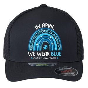 In April We Wear Blue Rainbow Autism Awareness Month Shirt Flexfit Unipanel Trucker Cap