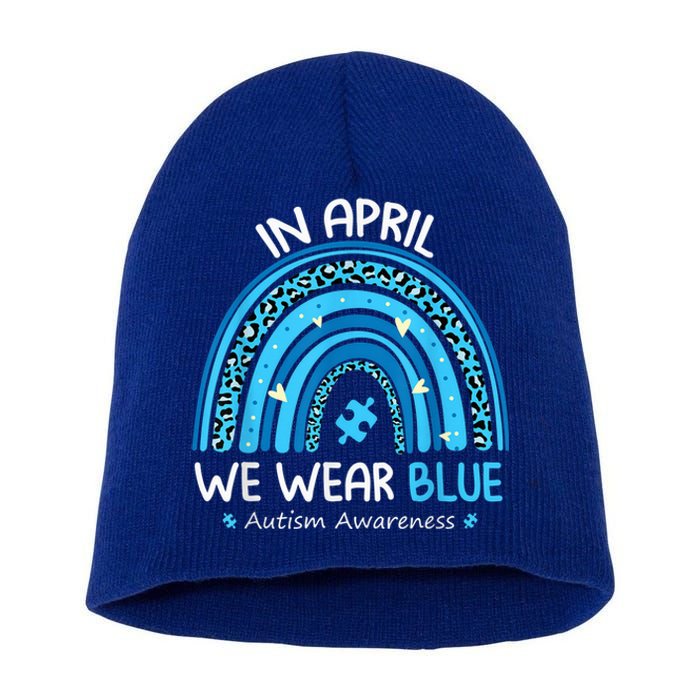 In April We Wear Blue Rainbow Autism Awareness Month Shirt Short Acrylic Beanie