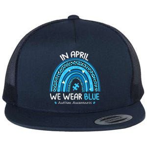 In April We Wear Blue Rainbow Autism Awareness Month Shirt Flat Bill Trucker Hat