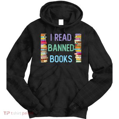 I Am With The Banned Books Shirts Funny I Read Banned Books Tie Dye Hoodie
