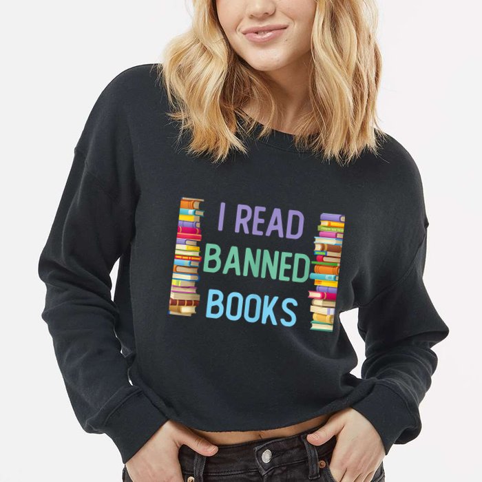 I Am With The Banned Books Shirts Funny I Read Banned Books Cropped Pullover Crew