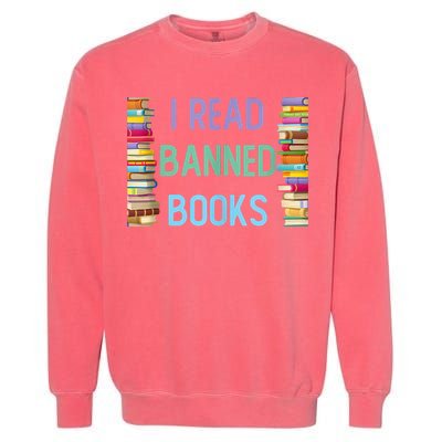I Am With The Banned Books Shirts Funny I Read Banned Books Garment-Dyed Sweatshirt