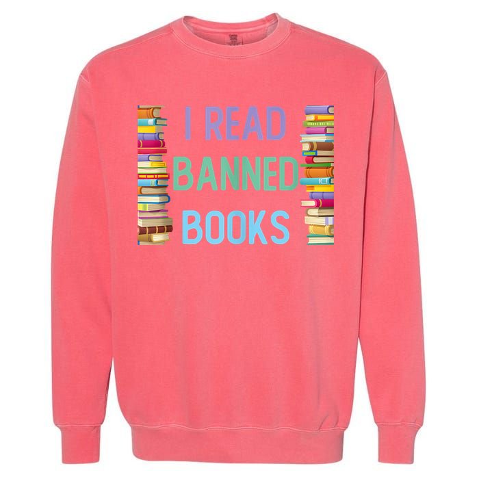I Am With The Banned Books Shirts Funny I Read Banned Books Garment-Dyed Sweatshirt