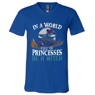 In A World Full Of Princesses Be A Witch Halloween Cute V-Neck T-Shirt