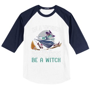 In A World Full Of Princesses Be A Witch Halloween Cute Baseball Sleeve Shirt