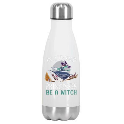 In A World Full Of Princesses Be A Witch Halloween Cute Stainless Steel Insulated Water Bottle