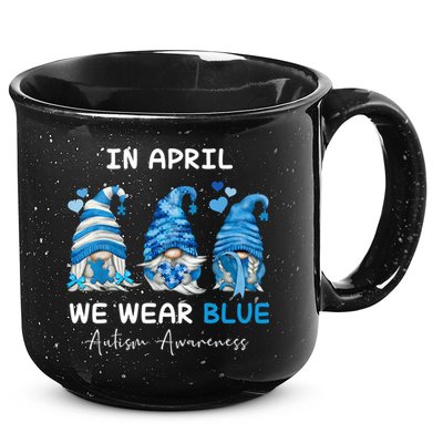 In April We Wear Blue Autism Awareness With Gnome 15oz Campfire Ceramic Mug
