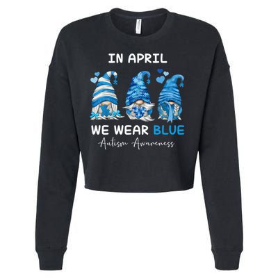 In April We Wear Blue Autism Awareness With Gnome Cropped Pullover Crew