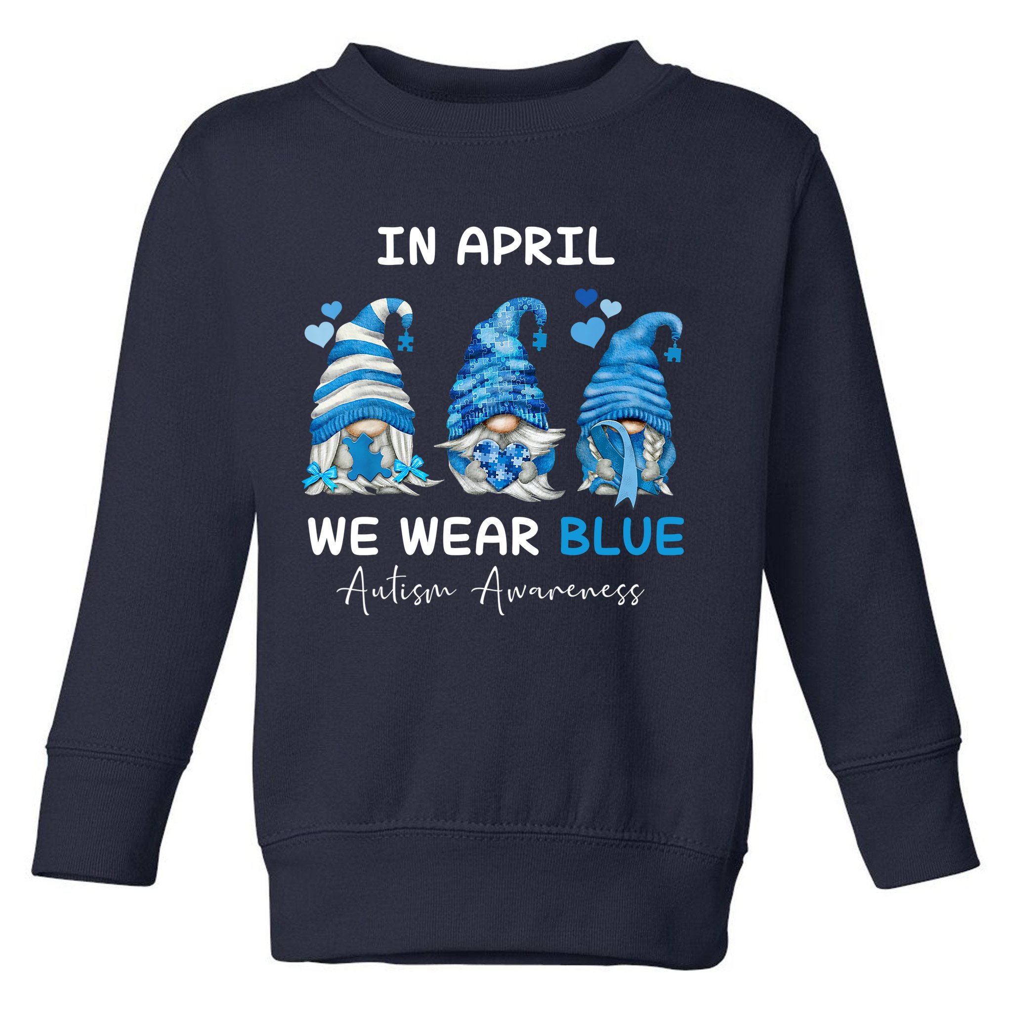In April We Wear Blue Autism Awareness With Gnome Toddler Sweatshirt