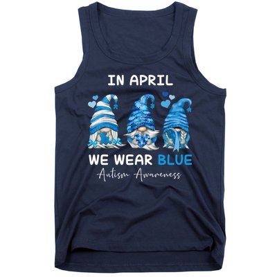 In April We Wear Blue Autism Awareness With Gnome Tank Top