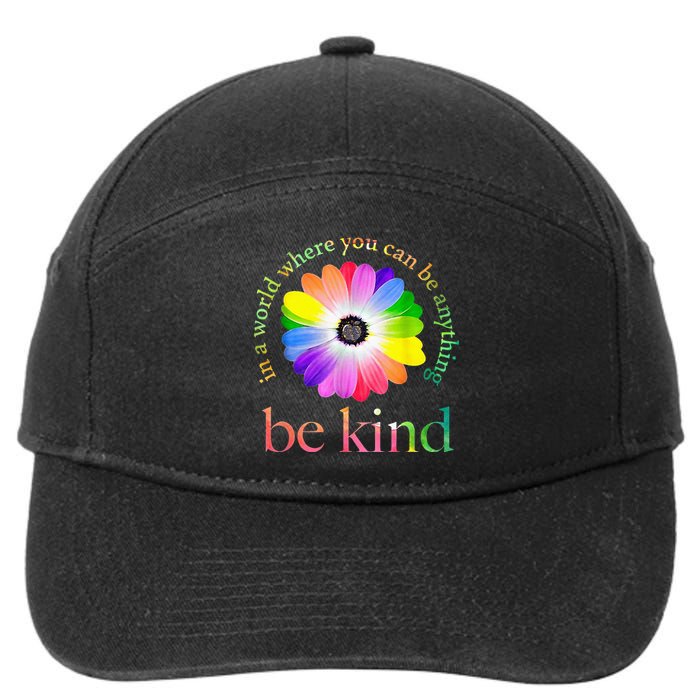 In A World Where You Can Be Anything Be Kind Gift 7-Panel Snapback Hat