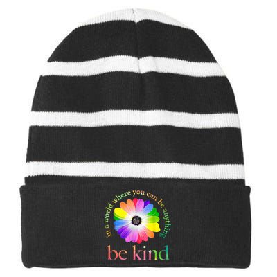 In A World Where You Can Be Anything Be Kind Gift Striped Beanie with Solid Band