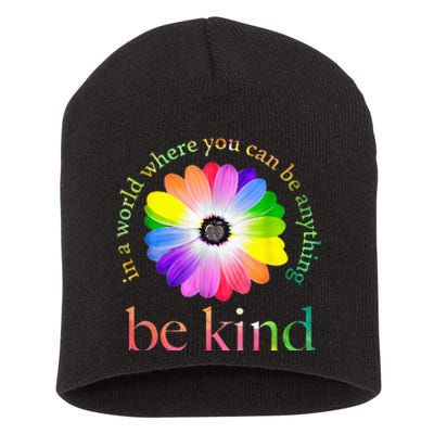 In A World Where You Can Be Anything Be Kind Gift Short Acrylic Beanie