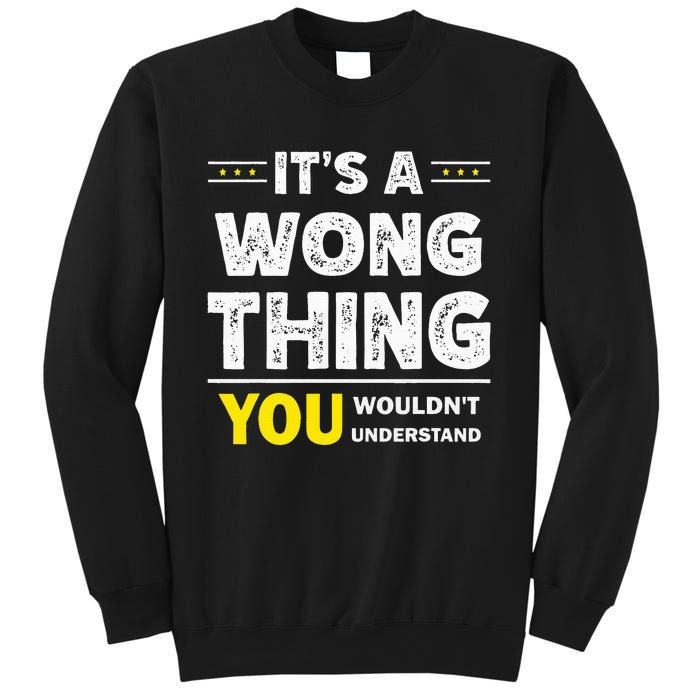 ItS A Wong Thing You WouldnT Understand Family Name Sweatshirt