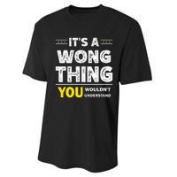 ItS A Wong Thing You WouldnT Understand Family Name Performance Sprint T-Shirt