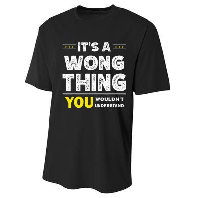 ItS A Wong Thing You WouldnT Understand Family Name Performance Sprint T-Shirt