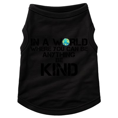 In A World Where You Can Be Anything Be Kind Doggie Tank