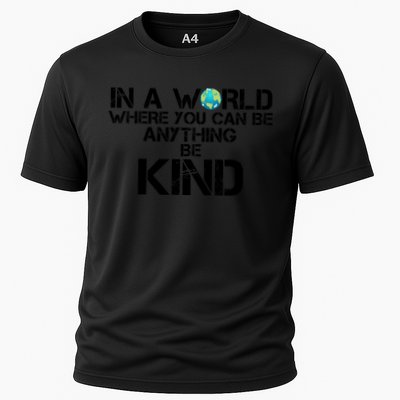 In A World Where You Can Be Anything Be Kind Performance Shirt
