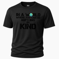 In A World Where You Can Be Anything Be Kind Performance Shirt