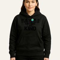 In A World Where You Can Be Anything Be Kind Hoodie