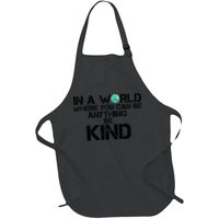 In A World Where You Can Be Anything Be Kind Apron