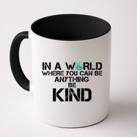In A World Where You Can Be Anything Be Kind Mug