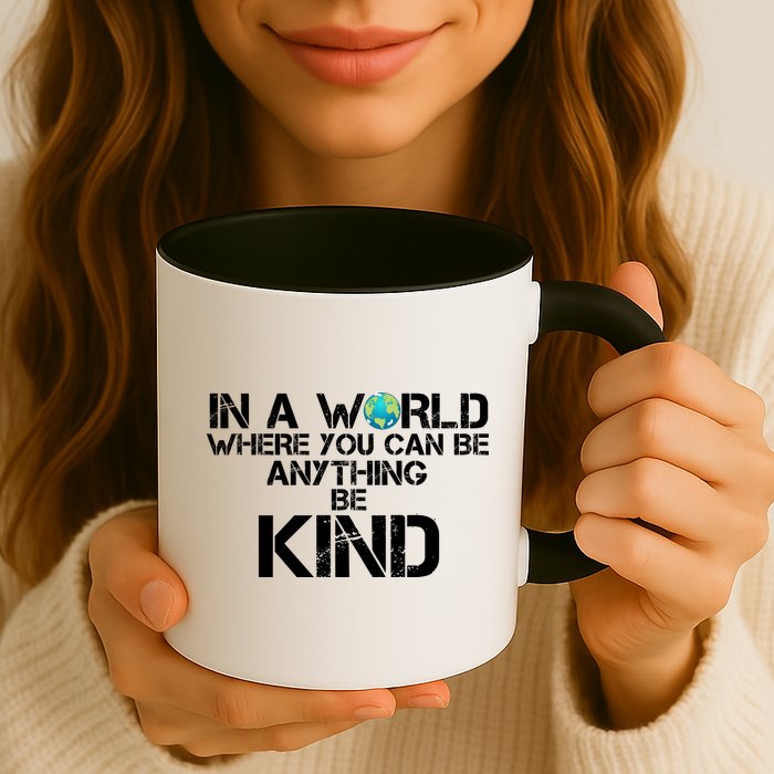 In A World Where You Can Be Anything Be Kind Mug