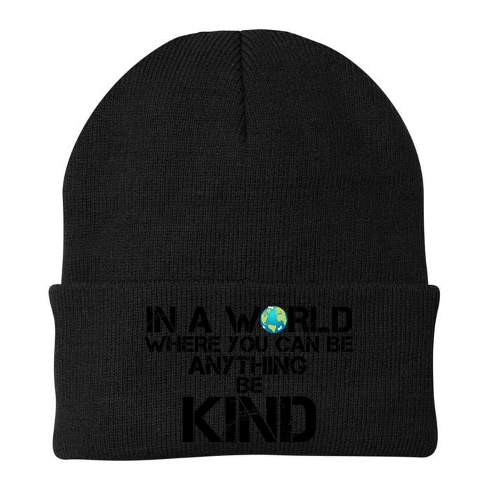 In A World Where You Can Be Anything Be Kind Beanie
