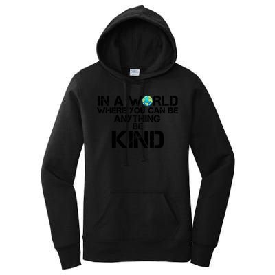 In A World Where You Can Be Anything Be Kind Women's Pullover Hoodie