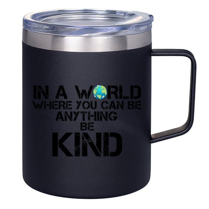 In A World Where You Can Be Anything Be Kind 12oz Stainless Steel Coffee Mug