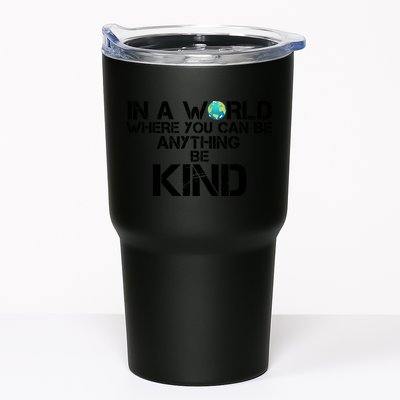 In A World Where You Can Be Anything Be Kind Tumbler