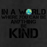 In A World Where You Can Be Anything Be Kind Tumbler