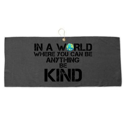 In A World Where You Can Be Anything Be Kind Large Microfiber Waffle Golf Towel
