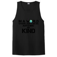 In A World Where You Can Be Anything Be Kind PosiCharge Competitor Tank