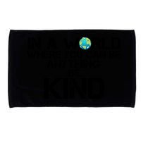 In A World Where You Can Be Anything Be Kind Microfiber Hand Towel