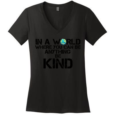In A World Where You Can Be Anything Be Kind Women's V-Neck T-Shirt