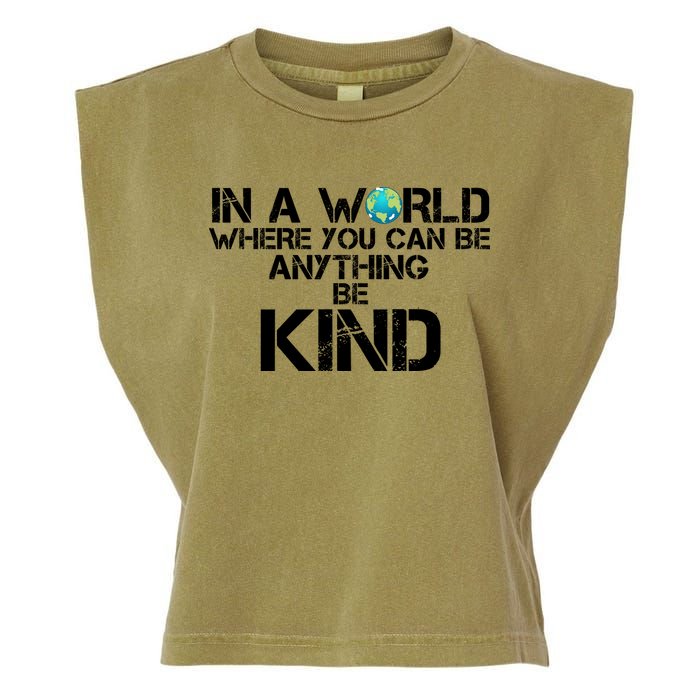 In A World Where You Can Be Anything Be Kind Garment-Dyed Women's Muscle Tee